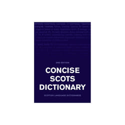 Concise Scots Dictionary by Edited by Scottish Language Dictionaries