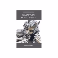 ShakespeareS Moral Compass by Parvini & Neema