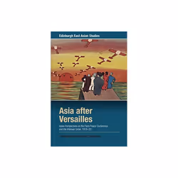 Asia After Versailles by Zachmann & Urs Matthias