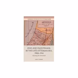 ISBN Jews and Palestinians in the Late Ottoman Era : 1908-1914, English, Paperback