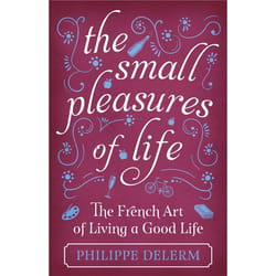 Hachette UK The Small Pleasures Of Life book English Hardcover 96 pages