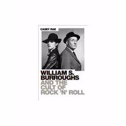 ISBN William S. Burroughs and the Cult of Rock and Roll, English, Paperback, 272 pages
