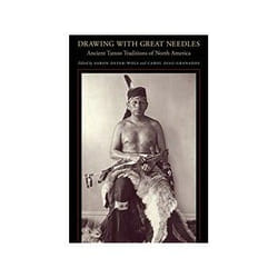 ISBN Drawing with Great Needles: Ancient Tattoo Traditions of North America book Art & design English 312 pages