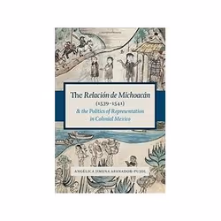 ISBN Relación de Michoacán (1539-1541) and the Politics of Representation in Colonial Mexico, Art & design, English, 288 page ...