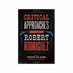 ISBN Critical Approaches to the Films of Robert Rodriguez, TV & radio, English, 261 pages