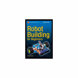 Robot Building for Beginners, Third Edition (Technology in Action)