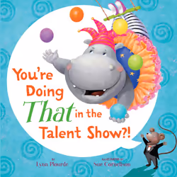 ISBN You're Doing THAT in the Talent Show?!, Children's, English, Hardcover, 32 pages