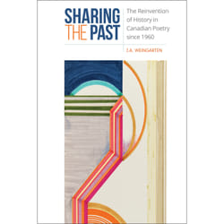 ISBN Sharing the Past: The Reinvention of History in Canadian Poetry since 1960 book English 336 pages