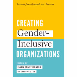 ISBN Creating Gender-Inclusive Organizations: Lessons from Research and Practice, English, 240 pages