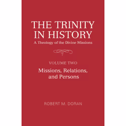 ISBN The Trinity in History: A Theology of the Divine Missions: Volume Two: Missions, Relations, and Persons, English, 272 pa ...
