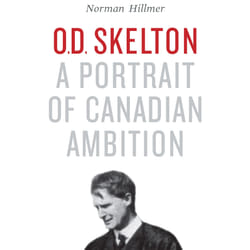 ISBN O.D. Skelton: A Portrait of Canadian Ambition book English 452 pages