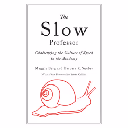 ISBN The Slow Professor: Challenging the Culture of Speed in the Academy, English, 136 pages