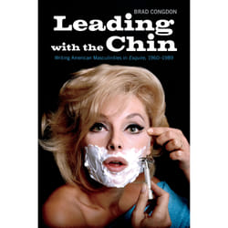 ISBN Leading with the Chin: Writing American Masculinities in Esquire, 1960–1989 book English 288 pages