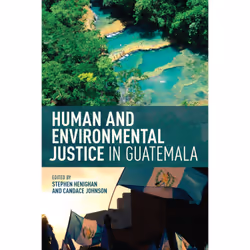ISBN Human and Environmental Justice in Guatemala, English, 280 pages