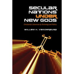 ISBN Secular Nations under New Gods: Christianity’s Subversion by Technology and Politics book English 448 pages