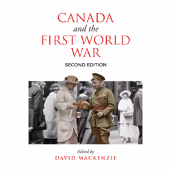 ISBN Canada and the First World War, Second Edition: Essays in Honour of Robert Craig Brown, English, 502 pages