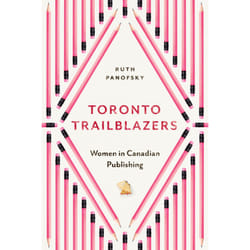 ISBN Toronto Trailblazers: Women in Canadian Publishing book English 304 pages