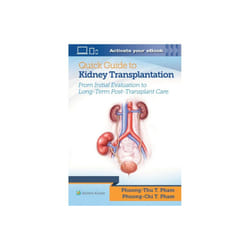 Quick Guide to Kidney Transplantation by Pham & Dr. Phuong-Chi T. & MDPham & Dr. Phuong-Thu T. & MD