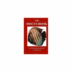 The Discus Book: For The Dedicated Aquarist