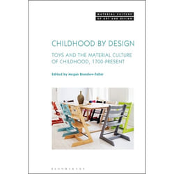 ISBN Childhood by Design (Toys and the Material Culture of Childhood, 1700-Present)