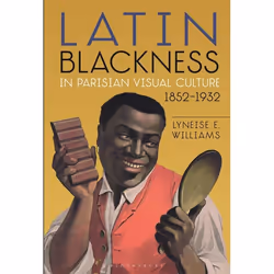 ISBN Latin Blackness in Parisian Visual Culture, 1852-1932, English, Hardcover, 232 pages
