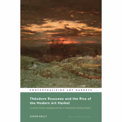 ISBN Théodore Rousseau and the Rise of the Modern Art Market, English, Hardcover, 272 pages