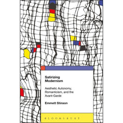 ISBN Satirizing Modernism (Aesthetic Autonomy, Romanticism, and the Avant-Garde)