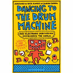 ISBN Dancing to the Drum Machine, English, Paperback, 336 pages