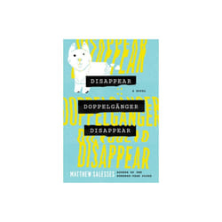 Disappear Doppelganger Disappear by Salesses & Matthew
