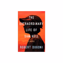 Extraordinary Life of Sam Hell by Dugoni & Robert