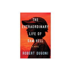 Extraordinary Life of Sam Hell by Dugoni & Robert