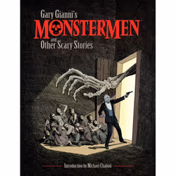 ISBN Gary Gianni’s MonsterMen and Other Scary Stories, Fiction, English, Paperback, 168 pages