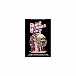 Black Hammer: Visions Volume 2 | Hardback | Dark Horse | Snyder, Scott; Castellucci, Cecil & Tamaki, Mariko