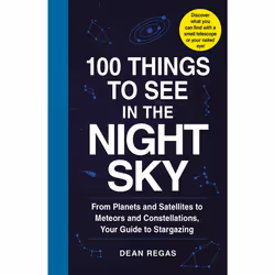 ISBN 100 Things to See in the Night Sky, English, Trade Paperback, 224 pages