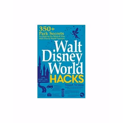 ISBN Walt Disney World Hacks, English, Paperback, 256 pages