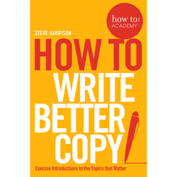 ISBN How To Write Better Copy, English, Paperback, 160 pages