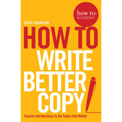 ISBN How To Write Better Copy book English Paperback 160 pages