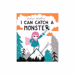 I Can Catch a Monster by Woollvin & Bethan