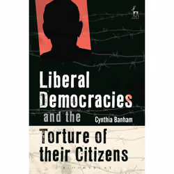 ISBN Liberal Democracies and the Torture of Their Citizens, English, Paperback, 272 pages
