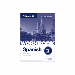 Spanish A-level Grammar Workbook 2 by Currie & DeniseThacker & Mike