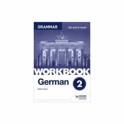 German A-level Grammar Workbook 2 by Kent & Helen