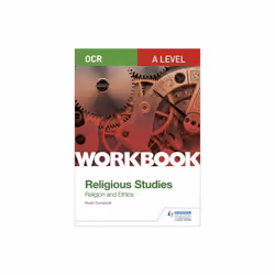 OCR A Level Religious Studies Religion and Ethics Workbook by Campbell & Hugh