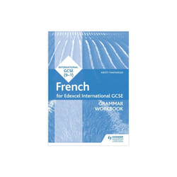 Edexcel International GCSE French Grammar Workbook Second Edition by Thathapudi & KirstyShannon & Pa