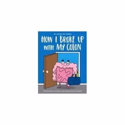 ISBN How I Broke Up with My Colon : Fascinating, Bizarre, and True Health Stories, English, Paperback, 192 pages