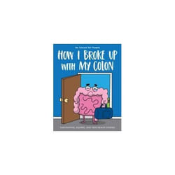 ISBN How I Broke Up with My Colon : Fascinating, Bizarre, and True Health Stories