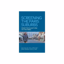 Screening the Paris Suburbs by Derek Schilling