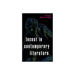 Incest in Contemporary Literature by Miles Leeson