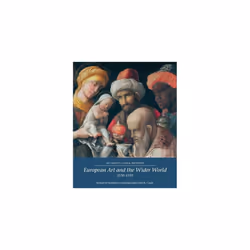 European Art and the Wider World 1350-1550 (Art and its Global Histories)
