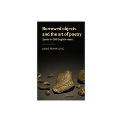 Borrowed Objects and the Art of Poetry by Ferhatovic & Denis Assistant Professor