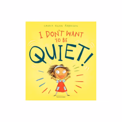 I Dont Want to Be Quiet by Anderson & Laura Ellen